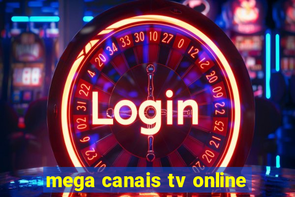 mega canais tv online